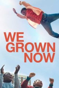 دانلود فیلم ما اکنون رشد کردیم We Grown Now 2023 – خلیج فیلم